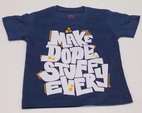 Make Dope Stuff Kids Quote T-shirt