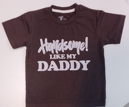 Handsome Like My Daddy Kids Cotton T-shirt